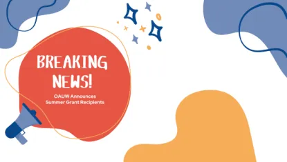 Breaking News! OAUW announces Summer Grant Recipients.